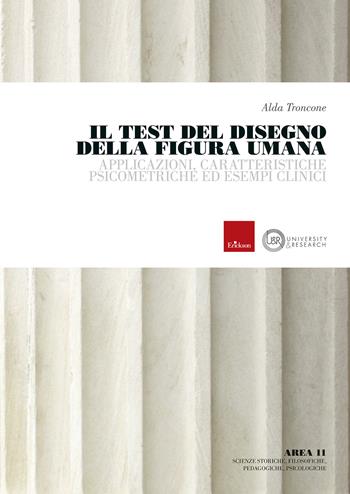 Il test del disegno della figura umana. Applicazioni, caratteristiche psicometriche ed esempi clinici - Alda Troncone - Libro Erickson 2025 | Libraccio.it