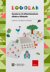Logolab. Quaderno di alfabetizzazione sillabica Sillabello. Con Prodotti vari
