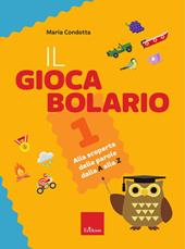 Il giocabolario. Vol. 1: Alla scoperta delle parole dalla A alla Z