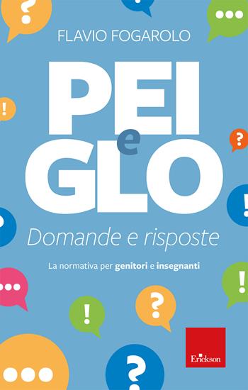 PEI e GLO: domande e risposte. La normativa per genitori e insegnanti - Flavio Fogarolo - Libro Erickson 2025 | Libraccio.it