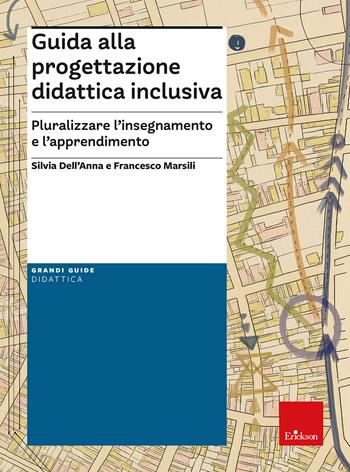 Guida pratica alla differenziazione didattica. Progettare attività personalizzate per la didattica inclusiva - Silvia Dell'Anna, Francesco Marsili - Libro Erickson 2025, Grandi guide didattica | Libraccio.it