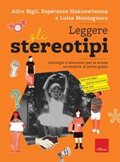 Leggere gli stereotipi. Antologia e laboratori per la scuola secondaria di primo grado