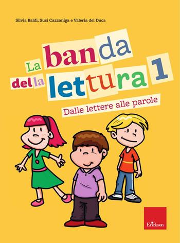 La club della lettura. Vol. 1: Dalle lettere alle parole - Silvia Baldi, Susi Cazzaniga, Valeria Del Duca - Libro Erickson 2025, Quaderni operativi | Libraccio.it