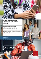 Grammatica viva. Linguistica cognitiva alla scuola secondaria
