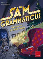 I mini gialli della grammatica. Vol. 6: Sam Grammaticus alla ricerca di Babbo Natale