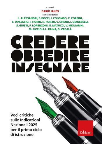 Credere obbedire insegnare. Voci critiche sulle Indicazioni Nazionali 2025 per il primo ciclo di istruzione  - Libro Erickson 2025 | Libraccio.it