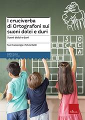 I cruciverba di Ortografoni sui suoni dolci e duri. Suoni dolci e duri