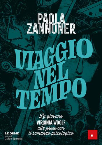 Viaggio nel tempo. La giovane Virginia Woolf alle prese con il romanzo psicologico - Paola Zannoner - Libro Erickson 2026, Narrativa | Libraccio.it