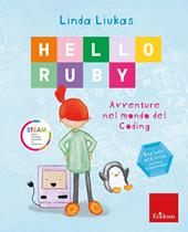 Hello Ruby. Avventure nel mondo del coding. Nuova ediz.