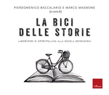 La bici delle storie. Laboratori di storytelling alla scuola secondaria  - Libro Erickson 2025 | Libraccio.it