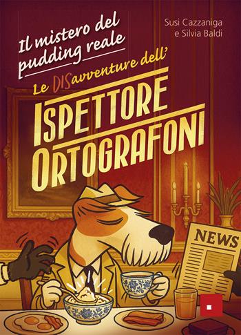 Il mistero del pudding reale. Le DISavventure dell'Ispettore Ortografoni - Susi Cazzaniga, Silvia Baldi - Libro Erickson 2025, Narrativa | Libraccio.it