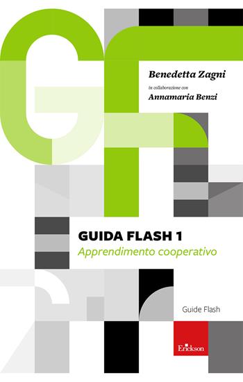 Guida flash. Apprendimento cooperativo - Benedetta Zagni - Libro Erickson 2026, Guide per l'educazione | Libraccio.it