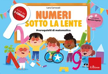 Numeri sotto la lente. Prerequisiti di matematica - Lara Carnovali - Libro Erickson 2026, Quaderni operativi | Libraccio.it