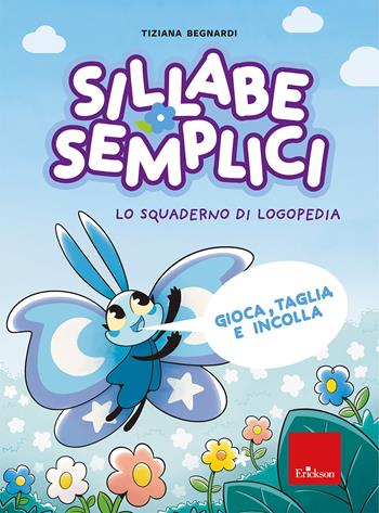 Sillabe semplici. Lo Squaderno di logopedia - Tiziana Begnardi - Libro Erickson 2026, Quaderni operativi | Libraccio.it