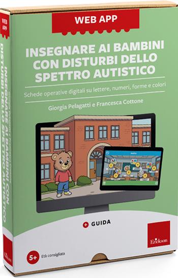 Web app Insegnare ai bambini con disturbi dello spettro autistico. Schede operative digitali su lettere, numeri, forme e colori - Giorgia Pelagatti, Francesca Cottone - Libro Erickson 2026, Software didattico | Libraccio.it