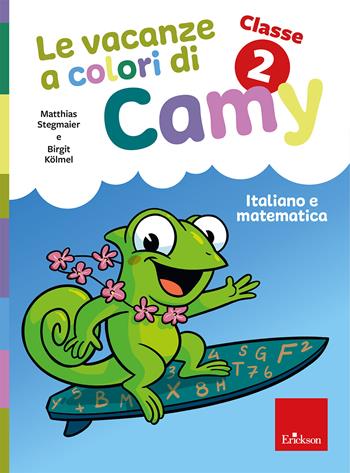 Le vacanze a colori di Camy. Primaria. Classe seconda. Italiano e matematica - Matthias Stegmaier - Libro Erickson 2026, Compiti per le vacanze | Libraccio.it