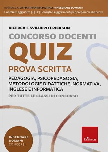 Concorso docenti. Quiz per la prova scritta. Per tutte le classi di concorso. Con accesso alla piattaforma online Insegnare domani  - Libro Erickson 2025, Insegnare domani | Libraccio.it