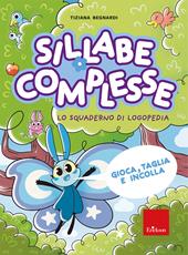 Sillabe complesse. Lo squaderno di logopedia