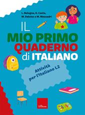 Il mio primo quaderno di italiano. Attività e giochi per l'italiano L2
