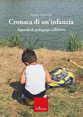 Cronaca di un'infanzia. Appunti di pedagogia collettiva
