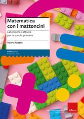 Matematica con i mattoncini. Laboratori e attività per la scuola primaria