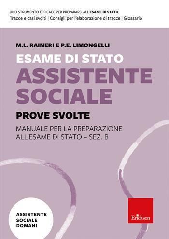 Esame di Stato assistente sociale. Manuale per la preparazione all'Esame di Stato - Sez. B. Vol. 2: Prove svolte  - Libro Erickson 2026, Concorsi | Libraccio.it