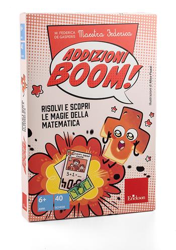 Addizioni boom! Risolvi e scopri le magie della matematica. Con Fascicolo - Maestra Federica - Libro Erickson 2026, Giochi educativi | Libraccio.it