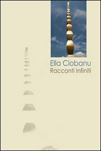Racconti infiniti - Ella Ciobanu - Libro Aletti editore 2012 | Libraccio.it