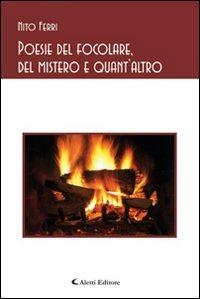 Poesie del focolare, del mistero e quant'altro - Nito Ferri - Libro Aletti editore 2012, Gli emersi poesia | Libraccio.it