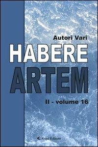 Habere artem. Vol. 16/2  - Libro Aletti editore 2013, Orizzonti. Poesia | Libraccio.it