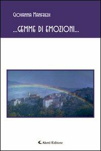 ... Gemme di emozioni... - Giovanna Manfredi - Libro Aletti editore 2013, Gli emersi poesia | Libraccio.it