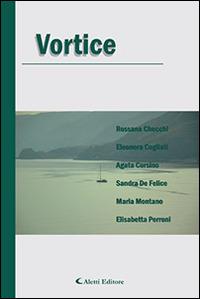 Vortice  - Libro Aletti editore 2014, Parole in fuga | Libraccio.it