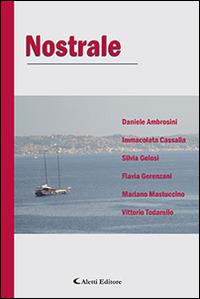 Nostrale  - Libro Aletti editore 2014, Parole in fuga | Libraccio.it