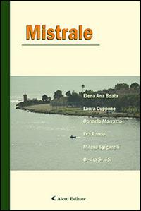 Mistrale  - Libro Aletti editore 2014, Parole in fuga | Libraccio.it