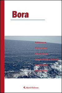 Bora  - Libro Aletti editore 2014, Parole in fuga | Libraccio.it