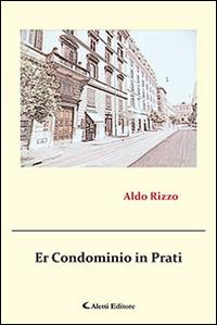 Condominio in Prati (Er) - Aldo Rizzo - Libro Aletti editore 2014, Gli emersi narrativa | Libraccio.it