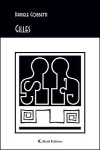 Gilles - Daniele Gobbetti - Libro Aletti editore 2014, Gli emersi poesia | Libraccio.it