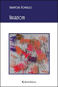 Vagazioni - Salvatore Rondello - Libro Aletti editore 2015, Gli emersi poesia | Libraccio.it