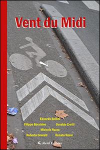 Vent du Midi  - Libro Aletti editore 2015, Parole in fuga | Libraccio.it