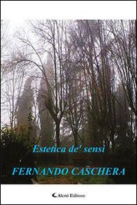 Estetica de' sensi - Fernando Caschera - Libro Aletti editore 2015, Gli emersi | Libraccio.it