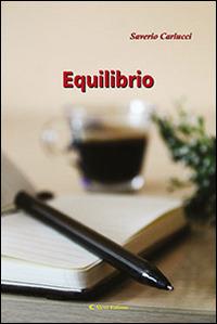 Equilibrio - Saverio Carlucci - Libro Aletti editore 2015, Gli emersi narrativa | Libraccio.it