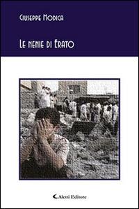 Le nenie di Erato - Giuseppe Modica - Libro Aletti editore 2015, Gli emersi poesia | Libraccio.it