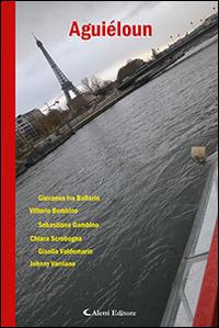 Aguiéloun  - Libro Aletti editore 2015, Parole in fuga | Libraccio.it
