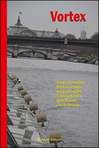 Vortex  - Libro Aletti editore 2015, Parole in fuga | Libraccio.it