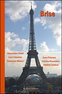 Brise  - Libro Aletti editore 2015, Parole in fuga | Libraccio.it