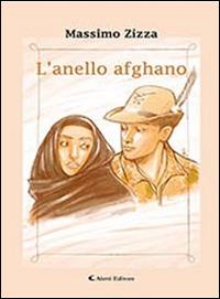L'anello afghano - Massimo Zizza - Libro Aletti editore 2015, Gli emersi narrativa | Libraccio.it
