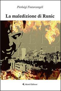 La maledizione di Runic - Pierluigi Fratarcangeli - Libro Aletti editore 2015, Gli emersi narrativa | Libraccio.it