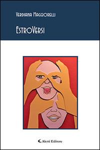 EstroVersi - Verdiana Maggiorelli - Libro Aletti editore 2015, Gli emersi poesia | Libraccio.it