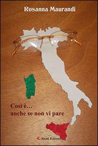 Così è... anche se non vi pare - Rosanna Maurandi - Libro Aletti 2015, Gli emersi narrativa | Libraccio.it