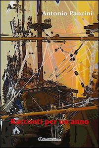 Racconti per un anno - Antonio Panzini - Libro Aletti editore 2015, Gli emersi narrativa | Libraccio.it